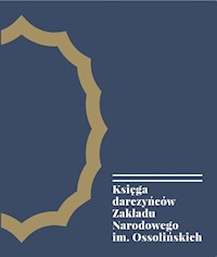 Księga darczyńców Zakładu Narodowego im. Ossolińskich -  - książka