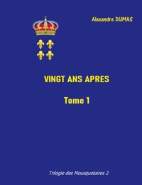 Vingt ans après - Alexandre Dumas - ebook