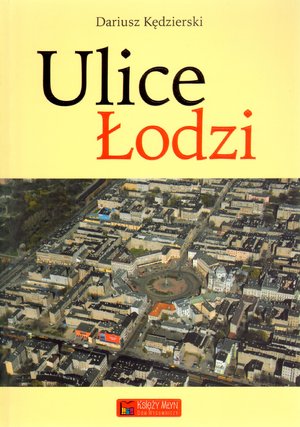 Ulice Łodzi - Dariusz Kędzierski - książka