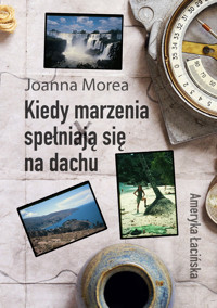 Kiedy marzenia spełniają się na dachu - Joanna Morea - ebook