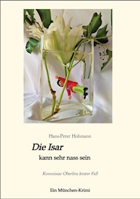 Die Isar kann sehr nass sein - Hans-Peter Hohmann - ebook