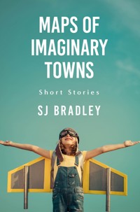 Maps of Imaginary Towns - SJ Bradley - ebook