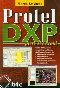 Protel DXP pierwsze kroki - Marek Smyczek - książka