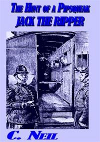 The Hunt of a pipsqueak Jack the Ripper - C. Neil - ebook
