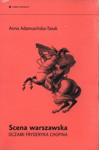 Scena warszawska oczami Fryderyka Chopina - Adamusińka-Tassak Anna - książka