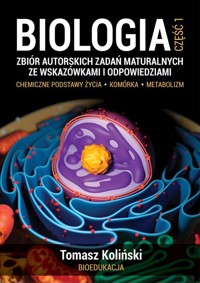 Biologia 1 Zbiór autorskich zadań maturalnych ze wskazówkami i odpowiedziami - Koliński Tomasz - książka