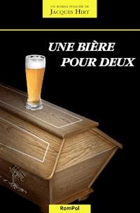 Une bière pour deux - Jacques Hirt - ebook