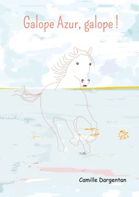 Galope Azur, galope ! - Camille Dargentan - ebook