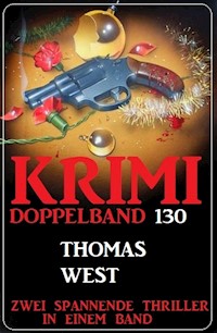 Krimi Doppelband 130 - Zwei spannende Thriller in einem Band! - Thomas West - ebook
