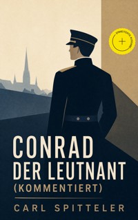 Conrad der Leutnant (Kommentiert) - Carl Spitteler - ebook