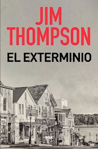 El exterminio - Thompson Jim - ebook