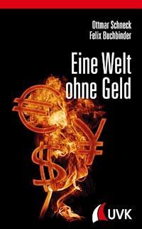 Eine Welt ohne Geld - Ottmar Schneck - ebook
