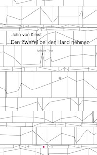 Den Zweifel bei der Hand nehmen - John von Kleist - ebook