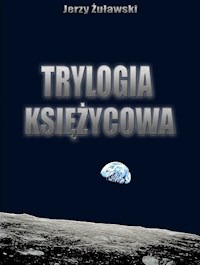Trylogia księżycowa - Jerzy Żuławski - ebook