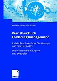 Praxishandbuch Forderungsmanagement - Andreas Müller-Wiedenhorn - ebook