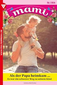 Als der Papa heimkam ... - Gisela Reutling - ebook