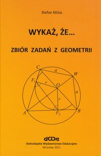 Wykaż, że... Zbiór zadań z geometrii - Mizia Stefan - książka