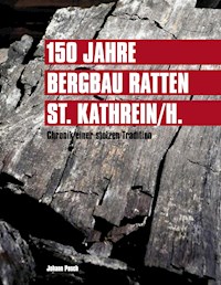 150 Jahre Bergbau Ratten - St. Kathrein - Johann Posch - ebook