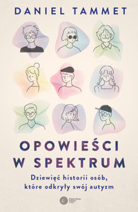 Opowieści w spektrum. Dziewięć historii osób, które odkryły swój autyzm - Daniel Tammet - ebook + książka