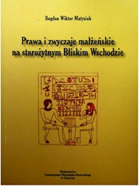 Prawa i zwyczaje małżeńskie na starożytnym Bliskim Wschodzie - Matysiak Bogdan Wiktor - książka