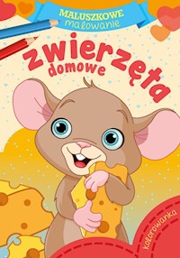 Maluszkowe malowanie Zwierzęta domowe -  - książka