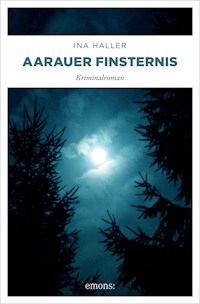 Aarauer Finsternis - Ina Haller - ebook