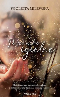 Przez ucho igielne - Wioletta Milewska - ebook + audiobook