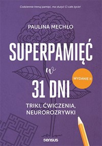 Superpamięć w 31 dni. Triki, ćwiczenia, neurorozrywki - Paulina Mechło - książka