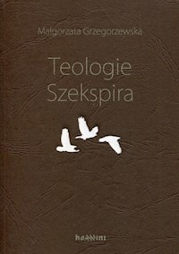 Teologie Szekspira - Małgorzata Grzegorzewska - książka
