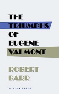 The Triumphs of Eugene Valmont - Robert Barr - ebook