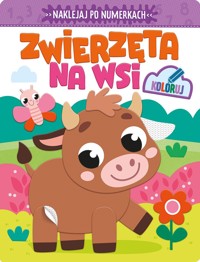 Zwierzęta na wsi. Naklejaj po numerkach - zbiorowa praca - książka