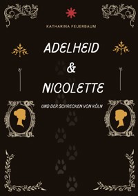 Adelheid & Nicolette - Katharina Feuerbaum - ebook