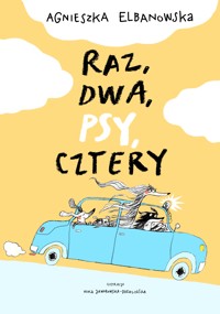 Raz, dwa, psy, cztery - Agnieszka Elbanowska - ebook + książka