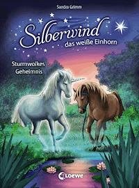 Silberwind, das weiße Einhorn (Band 4) - Sturmwolkes Geheimnis - Sandra Grimm - ebook