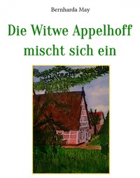 Die Witwe Appelhoff mischt sich ein - Bernharda May - ebook