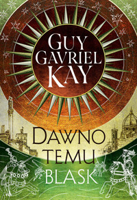 Dawno temu blask - Guy Gavriel Kay - ebook + książka