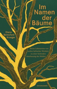 Im Namen der Bäume - Diana Beresford-Kroeger - ebook