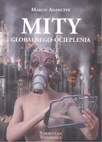 Mity globalnego ocieplenia - Marcin Adamczyk - książka