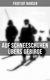 Auf Schneeschuhen übers Gebirge - Fridtjof Nansen - ebook