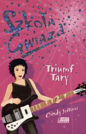 Szkoła gwiazd. Triumf Tary - Cindy Jefferies - książka