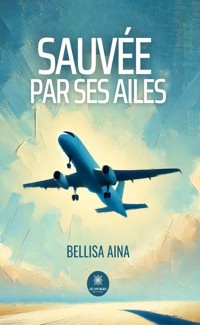 Sauvée par ses ailes - Bellisa Aina - ebook