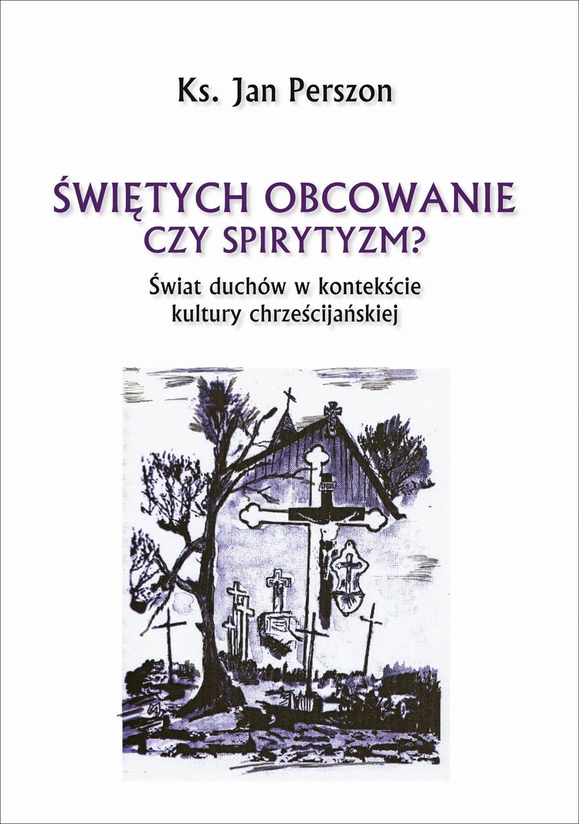 Świętych obcowanie czyli spirytyzm? - ks. Jan Perszon - książka