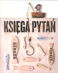 Księga pytań - Neruda Pablo, Ferrer Isidro - książka