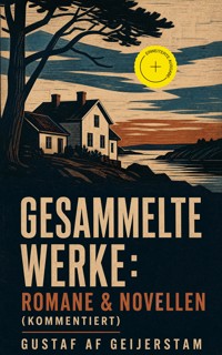 Gesammelte Werke: Romane & Novellen (Kommentiert) - Gustaf af Geijerstam - ebook