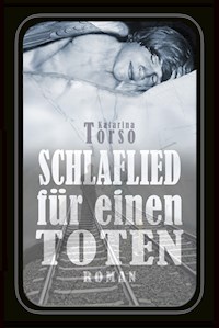 Schlaflied für einen Toten - Katarina Torso - ebook