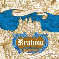 Kraków. Biografia miasta - Michał Niezabitowski - audiobook + książka