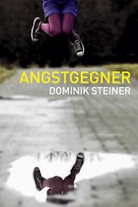 Angstgegner - Dominik Steiner - ebook