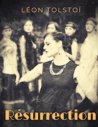 Résurrection : L'intégrale (Tome 1, 2 et 3) - Léon Tolstoï - ebook