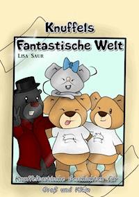 Knuffels fantastische Welt - Lisa Saur - ebook