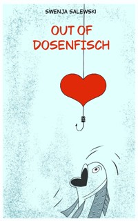 Out of Dosenfisch - Swenja Salewski - ebook